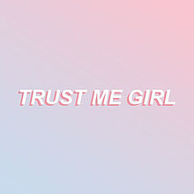 TRUST ME GIRLの画像(trust meに関連した画像)