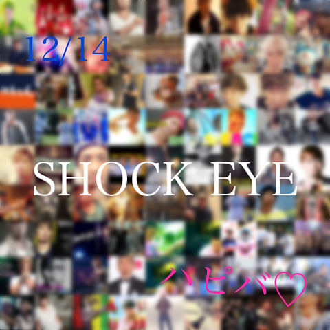 SHOCK EYE ハピバ♡の画像(プリ画像)