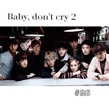 Baby, don't cry 2 #26の画像(ルハン/クリス/シウミンに関連した画像)
