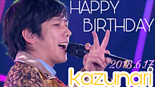 HAPPYBIRTHDAY kazunari！