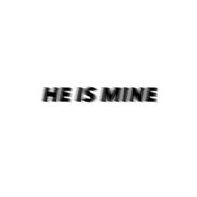 HE IS MINE.の画像(heismineに関連した画像)