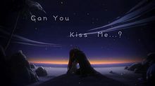 Can You Kiss Me?  プリ画像