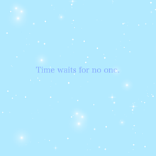 Time waits for no one．の画像(waitsに関連した画像)