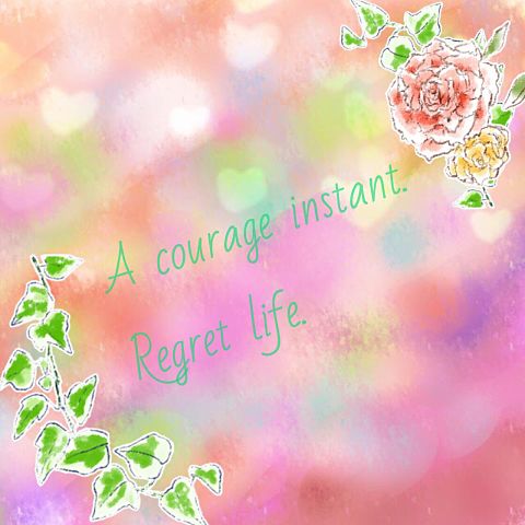A courage instant. Regret life.の画像 プリ画像