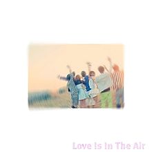 Love Is In The Air プリ画像