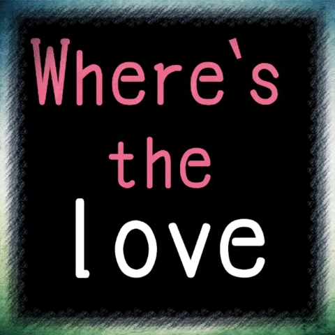 Where?s the love?(愛はどこ？)の画像 プリ画像