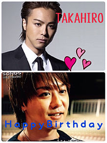 TAKAHIRO誕生日おめでとう！