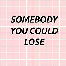 somebody you could loseの画像(Couldに関連した画像)