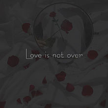 Love is not overの画像(overに関連した画像)