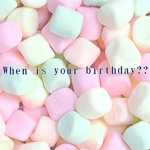 When is your birthday??の画像(プリ画像)