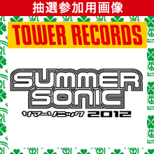 TOWER RECORDS  SUMMER SONIC サマーソニック2012の画像(tower recordsに関連した画像)