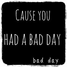 Bad day プリ画像