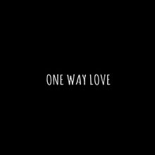 ONE WAY LOVEの画像(Wayに関連した画像)
