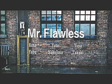 Mr.Flawless. Mr. Mr. プリ画像