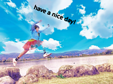 have a nice day! プリ画像