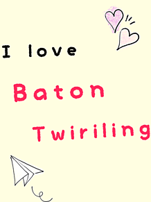 I love Baton Twiriling💕の画像(batoに関連した画像)