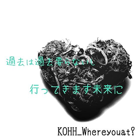 KOHH_Whereyouat?の画像(プリ画像)