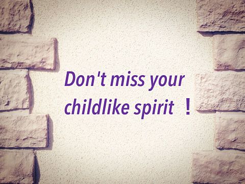 Don't miss your childlike …の画像 プリ画像