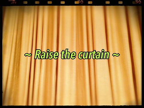 ~ Raise the curtain ~の画像(プリ画像)
