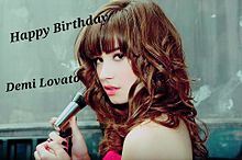 Happy Birthday  Demi Lovatoの画像(Maia♡LOVEに関連した画像)