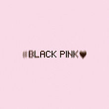 BLACK PINK ٩(*˘ ³˘)۶ᏟᎻᏌ❤ プリ画像