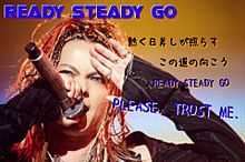 ラルク Ready Steady Go 歌詞画の画像1点 完全無料画像検索のプリ画像 Bygmo