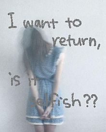 I want to return, is it selfish?の画像(Selfishに関連した画像)