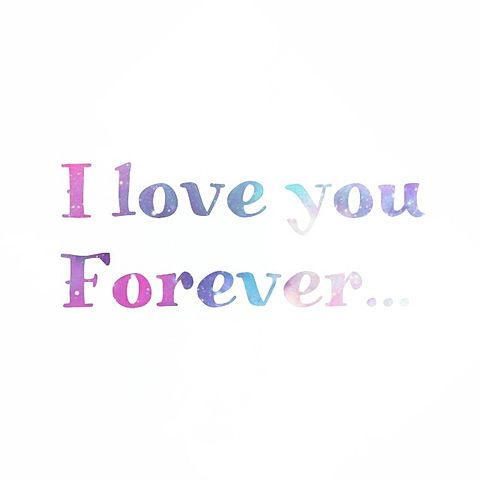 I love you forever...の画像(プリ画像)