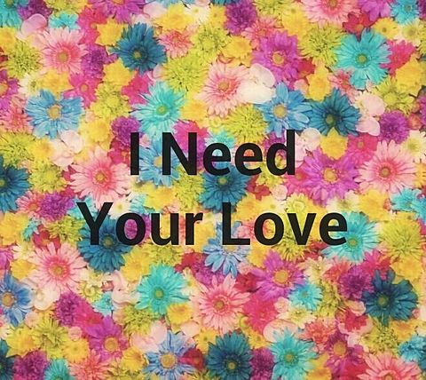 I Need Your Loveの画像(プリ画像)