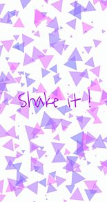 shake it! (説明欄 必読お願いします) プリ画像